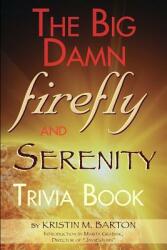 The Big Damn Firefly & Serenity Trivia Book (2011)