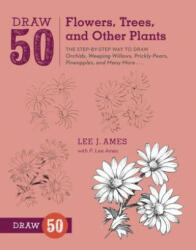 Draw 50 Flowers, Trees, and Other Plants - Lee Ames (2012)