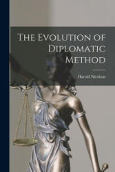 The Evolution of Diplomatic Method - Harold Nicolson (ISBN: 9781014341303)