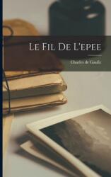 Le Fil De L'epee (ISBN: 9781014332622)