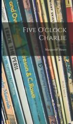 Five O'clock Charlie (ISBN: 9781014324436)