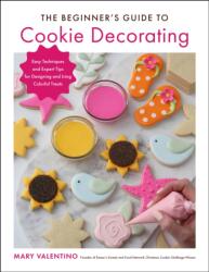 The Beginner's Guide to Cookie Decorating (ISBN: 9780760374436)