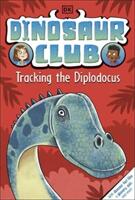 Dinosaur Club: Tracking the Diplodocus (ISBN: 9780241538708)