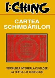 I: Ching. Cartea schimbarilor (ISBN: 9789736364785)