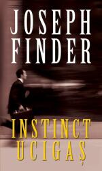 Instinct ucigas (editie de buzunar) - Joseph Finder (ISBN: 9786066092517)