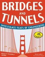 Bridges and Tunnels: Investigate Feats of Engineering (2012)