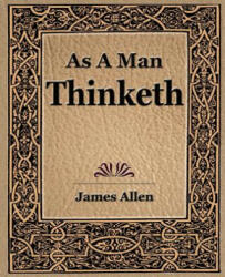 As a Man Thinketh - James (University of Pittsburgh) Allen (2006)