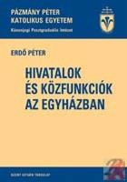 HIVATALOK ÉS KÖZFUNKCIÓK AZ EGYHÁZBAN (ISBN: 9789633614235)