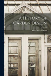 A History of Garden Design - Derek Plint Clifford (ISBN: 9781014232113)