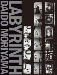 Daido Moriyama: Labyrinth - Daido Moriyama (2012)