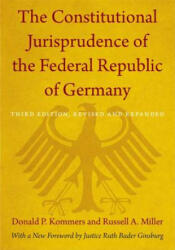 Constitutional Jurisprudence of the Federal Republic of Germany - Donald P. Kommers, Russell A. Miller (2012)