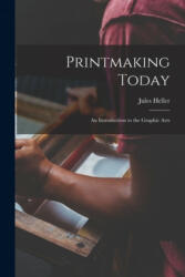 Printmaking Today; an Introduction to the Graphic Arts (ISBN: 9781014206817)