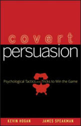 Covert Persuasion - Kevin Hogan (ISBN: 9780470051412)
