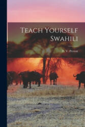 Teach Yourself Swahili - D. V. (Daisy Valerie) Perrott (ISBN: 9781014166203)