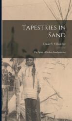 Tapestries in Sand: the Spirit of Indian Sandpainting (ISBN: 9781014165695)