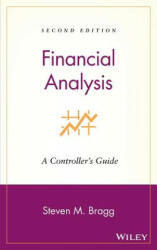 Financial Analysis - A Controller's Guide 2e - Steven M Bragg (ISBN: 9780470055182)