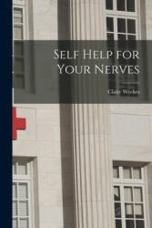 Self Help for Your Nerves - Claire Weekes (ISBN: 9781014137951)