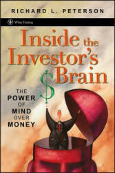 Inside the Investor's Brain - The Power of Mind Over Money - Richard L. Peterson (ISBN: 9780470067376)