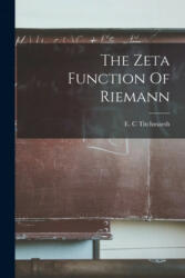 The Zeta Function Of Riemann - E. C. Titchmarsh (ISBN: 9781014090454)