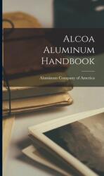 Alcoa Aluminum Handbook (ISBN: 9781014021663)
