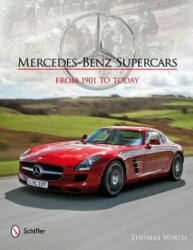 Mercedes-Benz Supercars: From 1901 to Today - Thomas Wirth (2012)