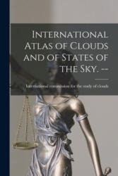 International Atlas of Clouds and of States of the Sky. -- - International Commission for the Stud (ISBN: 9781013952036)