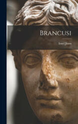 Brancusi - Ionel Jianu (ISBN: 9781013946066)