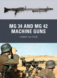 MG 34 and MG 42 Machine Guns - Chris McNab (2012)