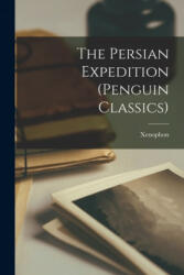 The Persian Expedition (Penguin Classics) - Xenophon (ISBN: 9781013902284)