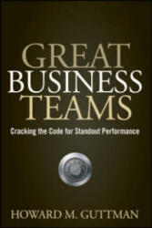 Great Business Teams - Howard M. Guttman (ISBN: 9780470122433)