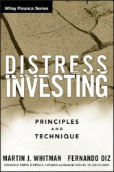 Distress Investing - Principles and Technique - Martin J. Whitman, Fernando Diz, Daniel D'Aniello (ISBN: 9780470117675)