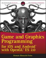Game and Graphics Programming for IOS and Android with OpenGL Es 2.0 (2012)