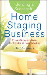 Building a Successful Home Staging Business - Barb Schwarz (ISBN: 9780470119358)