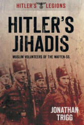 Hitler's Jihadis: Muslim Volunteers of the Waffen-SS (2012)