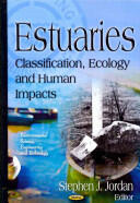 Estuaries - Classification Ecology & Human Impacts (2012)