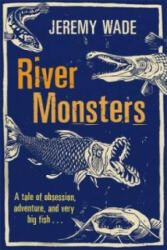 River Monsters - Jeremy Wade (2012)
