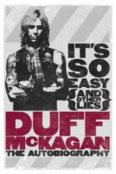 It's So Easy (and other lies) - Duff McKagan (2012)