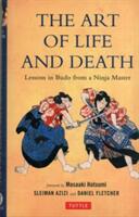 Art of Life and Death: Lessons in Budo from a Ninja Master (2012)