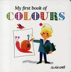 My First Book of Colours - Alain Gree (2012)