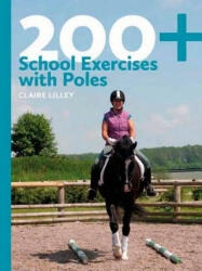 200+ School Exercises with Poles - Claire Lilley (2012)