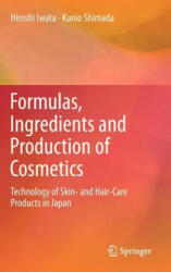 Formulas, Ingredients and Production of Cosmetics - Hiroshi Iwata, Kunio Shimada (2012)