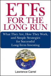 ETFs for the Long Run - Lawrence Carrel (ISBN: 9780470138946)