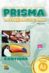 Prisma Latinoamericano A2 : - Ruth Vázquez Fernández, María Ruiz de Gauna Moreno, Marisa Reig Sánchez Sánchez, Silvia Nicolás Mu? oz, Carlos Oliva Romero, Raquel Gómez del Amo, Raquel Blanco Alonso (ISBN: 9788498481013)