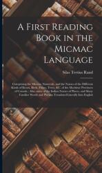 A First Reading Book in the Micmac Language (ISBN: 9781013368509)