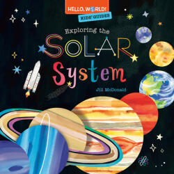 Hello, World! Kids' Guides: Exploring the Solar System - Jill McDonald (ISBN: 9780593482049)