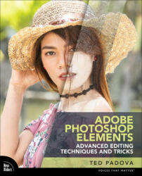 Adobe Photoshop Elements Advanced Editing Techniques and Tricks - Ted Padova (ISBN: 9780137844029)