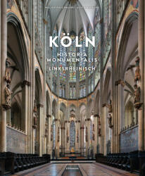 Köln Historia Monumentalis - Achim Bednorz, Walter Buschmann, Achim Bednorz (ISBN: 9783741936203)