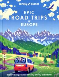 Lonely Planet Epic Road Trips of Europe (ISBN: 9781838695095)