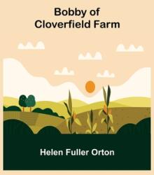 Bobby of Cloverfield Farm (ISBN: 9789355342768)