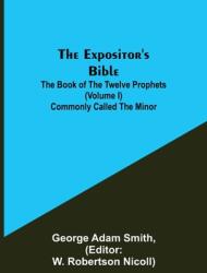 The Expositor's Bible: The Book of the Twelve Prophets (ISBN: 9789355342133)